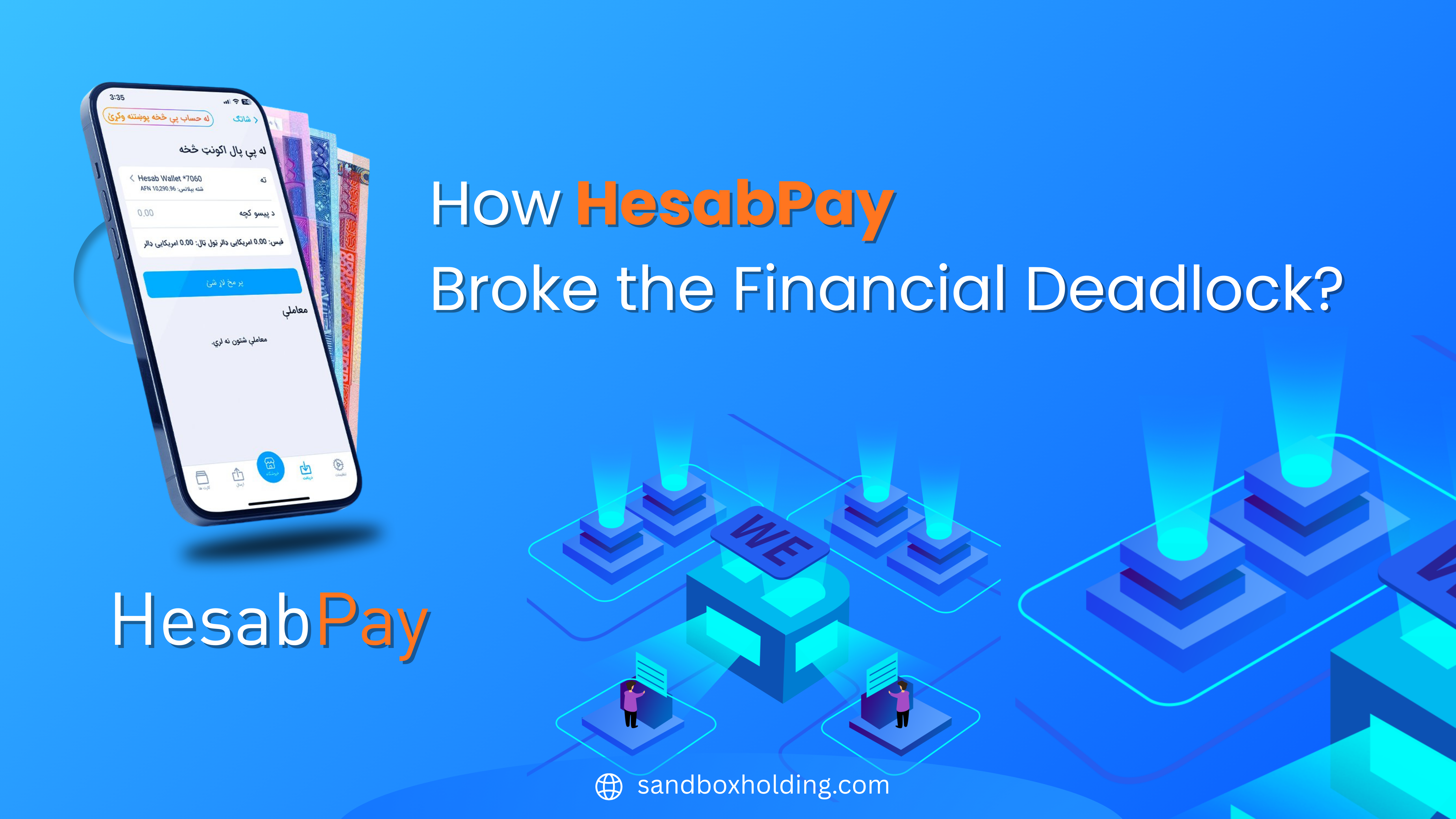 How HesabPay Broke the Financial Deadlock in Afghanistan: A Case Study in Fintech Innovation